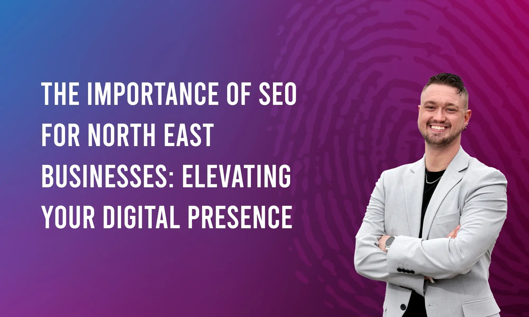 The Importance of SEO for North East Businesses: Elevating Your Digital Presence